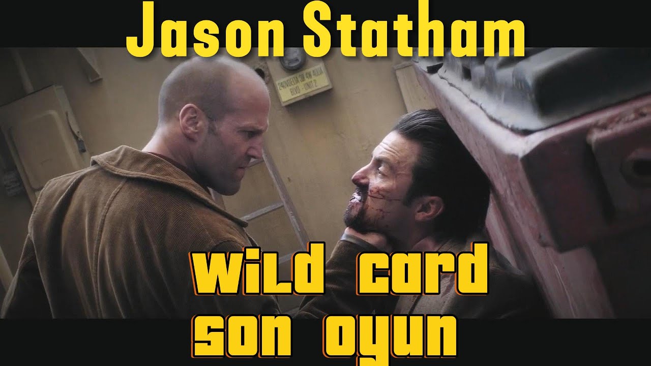 Jason Statham ,  Son Oyun ,   Wild Card