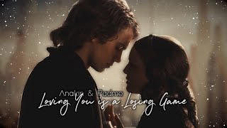 Anakin & Padme • Loving You is a Losing Game