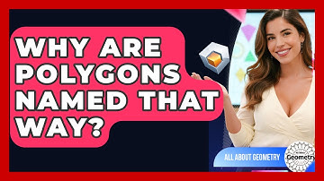 Why Are Polygons Named That Way? - All About Geometry