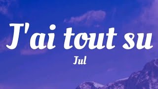 Jul - J'ai Tout Su ( Lyrics / paroles / كلمات ) Resimi