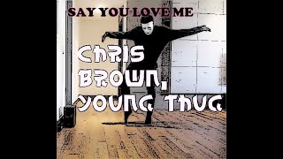 Chris Brown, Young Thug - Say You Love Me (Dance Video)