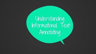 Understanding Informational Text: How To Annotate Text