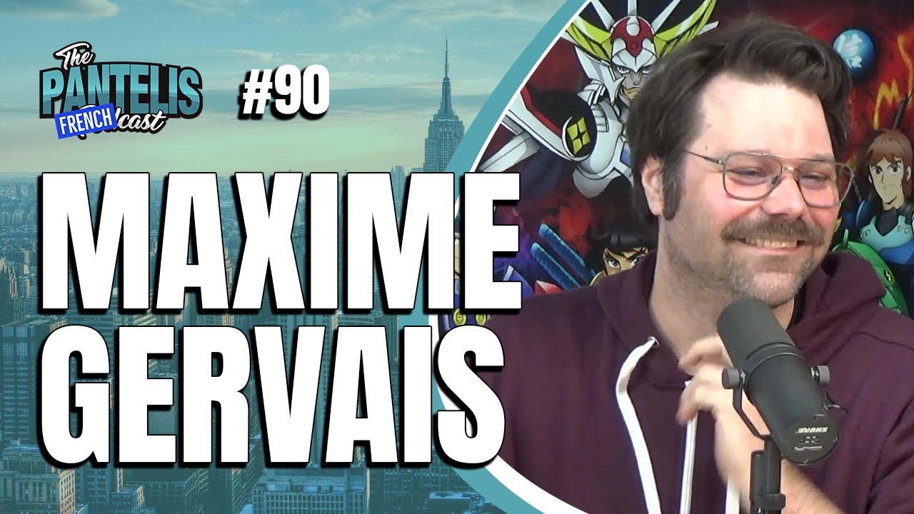 The Pantelis Frenchcast #90 - Maxime Gervais
