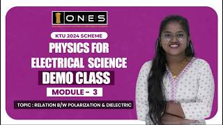 S1 KTU 2024 SCHEME | PHYSICS FOR ELECTRICAL SCIENCE | MODULE  3 | DEMO CLASS | ONES