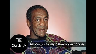 Bill Cosby's Family: 3 Brothers And 5 Kids