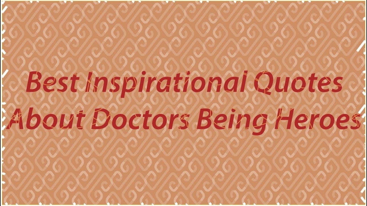  Hero Quotes About Doctors of all time The ultimate guide 