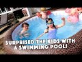 Surprising the kids with a swimming pool!