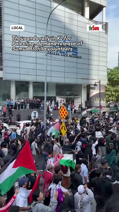 Thousands rally in KL for Palestine, demand release of Sumud Flotilla volunteers