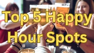 Top 5 Happy Hour Spots in Huntington Beach!!