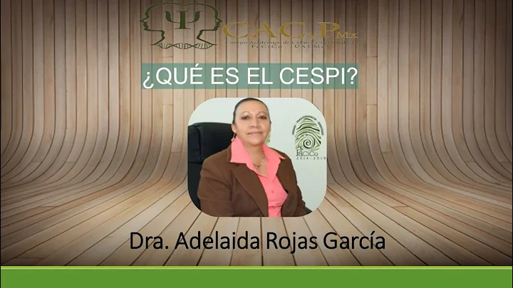 CACyPMx. Qu es el CESPI? Dra. Adelaida Rojas Garca...