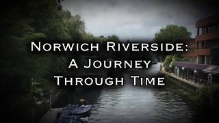 Norwich Riverside: A Journey Through Time