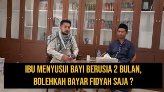 Masih Menyusui Bayi 2 Bulan, Puasa Atau Bayar Fidyah Saja ?