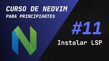 Curso de Vim y Neovim - #11 Cómo instalar LSP