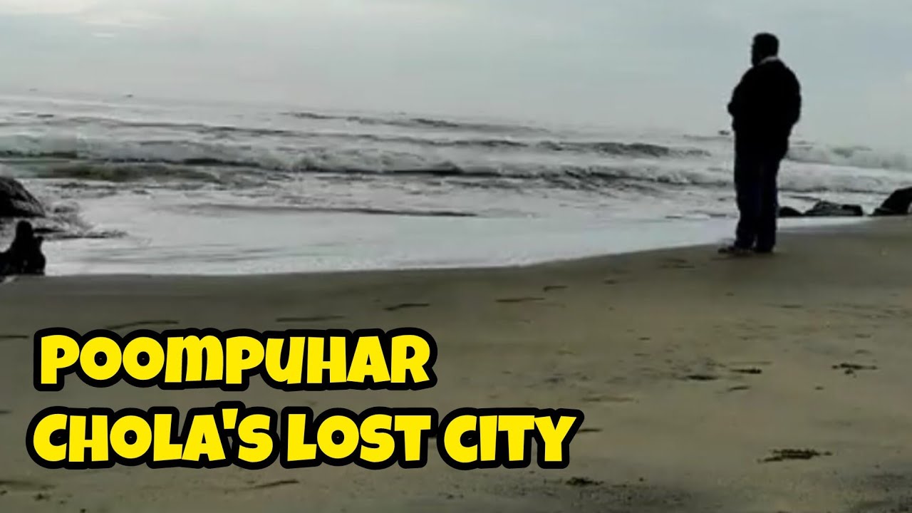 Poompuhar The lost city of Chozha History of poompuhar Solo