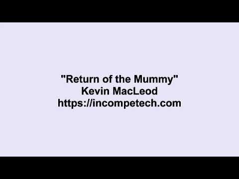 Kevin Macleod ~ Return of the Mummy [ Royalty Free Music ]