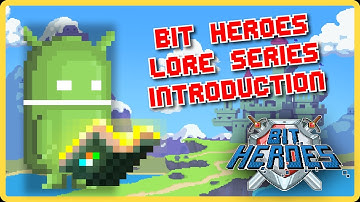 Bit Heroes Lore Breakdown: Episode 0 - The Beginning with Lorekeeper Andy