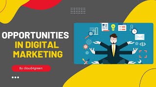 Opportunities in Digital Marketing | Cloud4Green Technologies