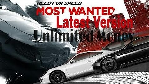 [MOD APK] Download Need For Speed Most Wanted Unlimited Money For any Android Phone [No Root]