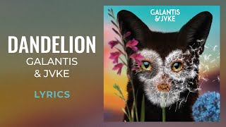 Galantis and JVKE - Dandelion (LYRICS)