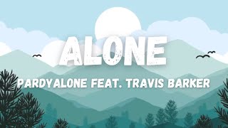 Pardyalone - Alone feat. Travis Barker