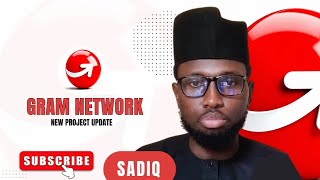 GRAM NETWORK NEW UPDATE
