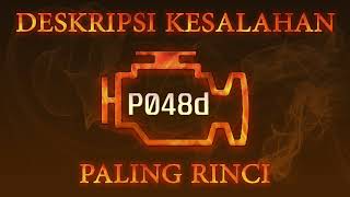 Kode kesalahan P048d, diagnostik dan perbaikan mobil
