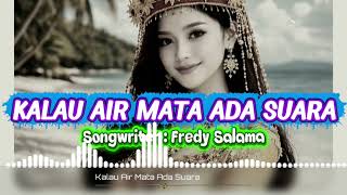 Kalau Air Mata Ada Suara (@fredysalama ) 