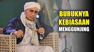 Buruknya Kebiasaan Menggunjing - Buya Yahya