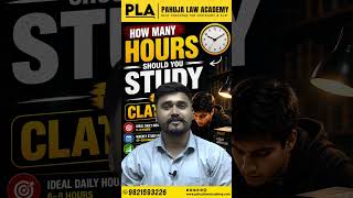 How Many Hours should you study for CLAT UG? l Pahuja Law Academy