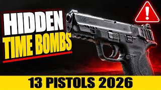13 Pistols That Are Hidden Time Bombs — Avoid These Handguns Before You Buy in 2026