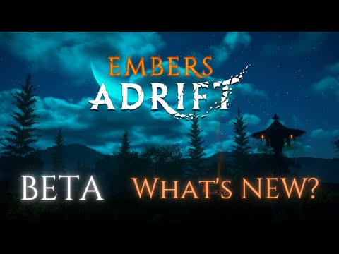 BETA, what's new?  - EMBERS ADRIFT tutorials