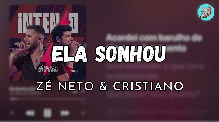 ELA SONHOU - Zé Neto & Cristiano #letra