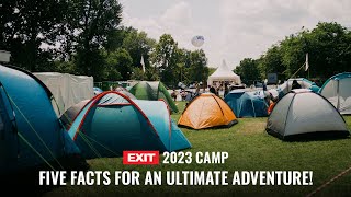 Exit 2023 Camp | Five Facts For An Ultimate Adventure!