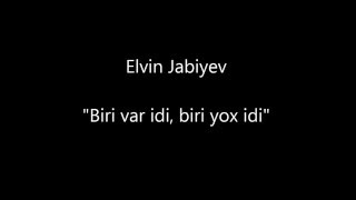 Elvin Cebiyev Jabiyev - Biri var idi, biri yox idi (L-win) Resimi