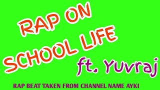 Rap On School Life I Ft. Yuvraj L Rap Beat (Ayki)