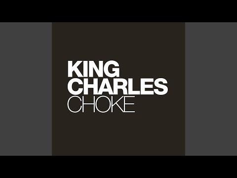 Choke - King Charles