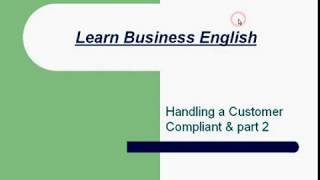 المصطلحات التجارية  بالانجليزية حل مشاكل العملاء- الجزء الثانى  Handling a Customer Compliant