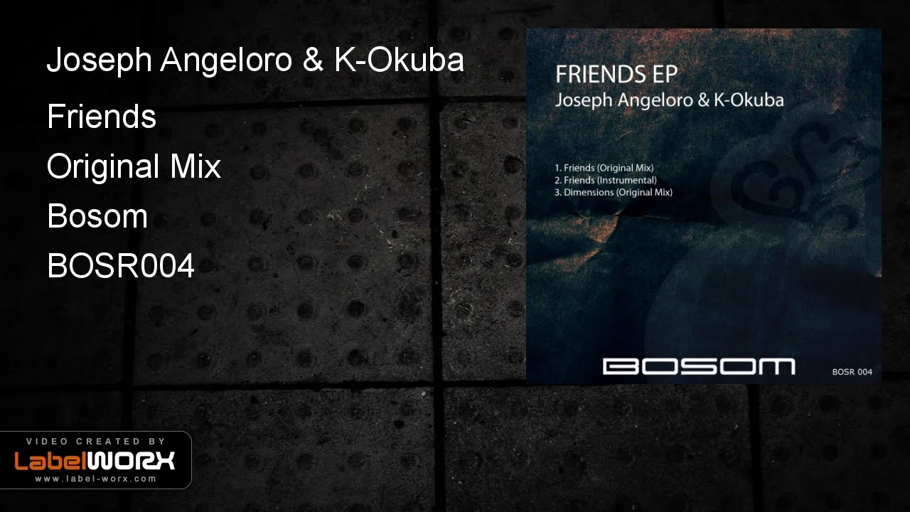 Watch Joseph Angeloro & K-Okuba - Friends (Original Mix) on YouTube Watch Joseph Angeloro & K-Okuba - Friends (Original Mix) on YouTube