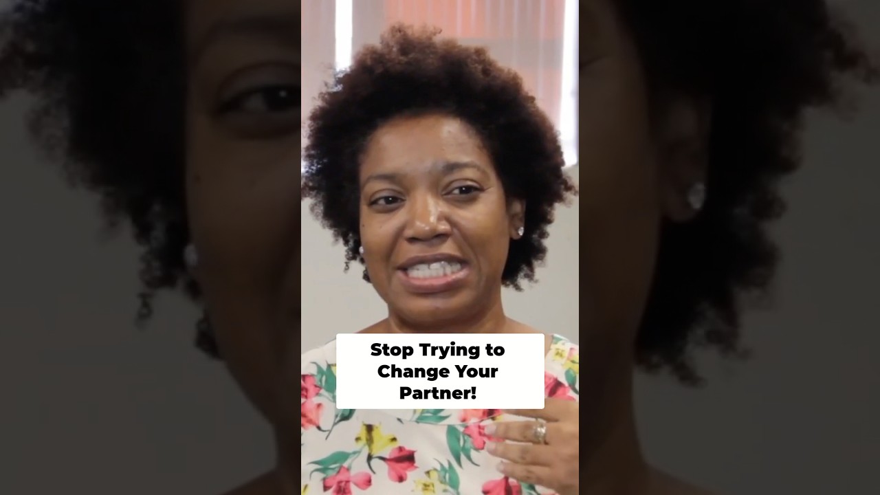 Stop Trying to Change Your Partner! 