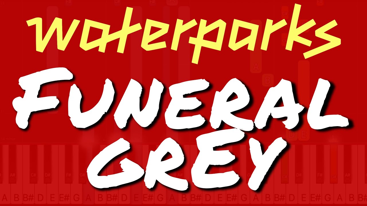 Waterparks Funeral Grey Piano Tutorial YouTube