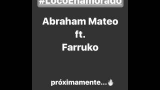 Abraham Mateo ft Farruko Proximamente Loco Enamorado