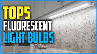 Best Fluorescent Light Bulbs for Every Budget  Top Picks 2026
