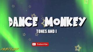 TONES AND I - DANCE MONKEY ( LYRICS )