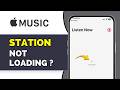 Apple Music Station Not Loading or Playing Fix (Radio &amp; Streaming Issue 2026)