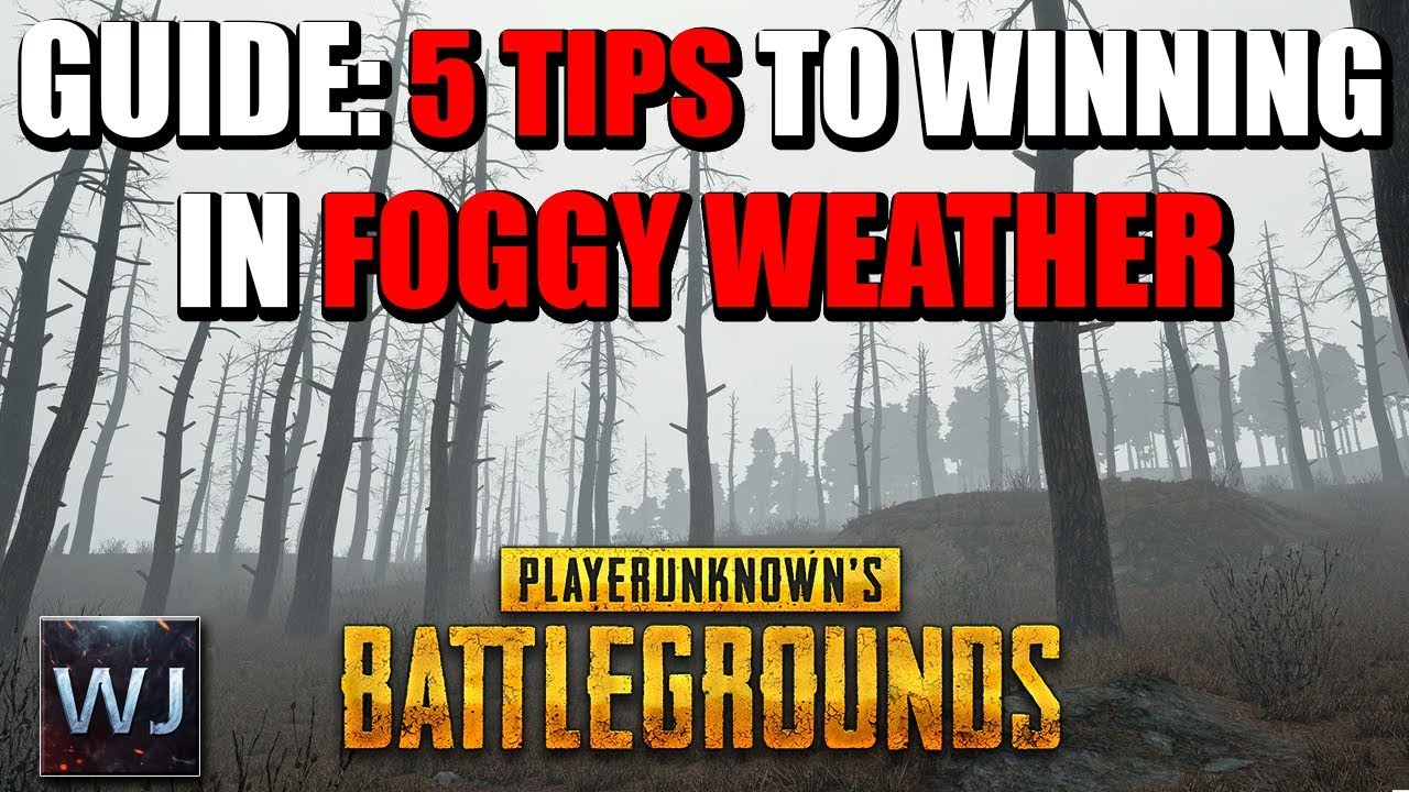 GUIDE: 5 TIPS To WINNING in FOGGY Weather - PLAYERUNKNOWN's BATTLEGROUNDS (PUBG)