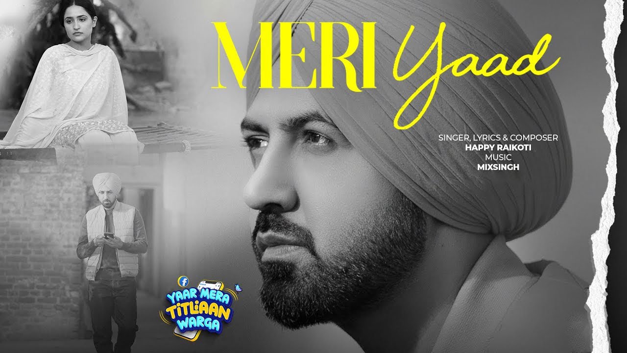 Meri Yaad : Happy Raikoti | Gippy Grewal | Tanu Grewal | New Punjabi  Song 2022