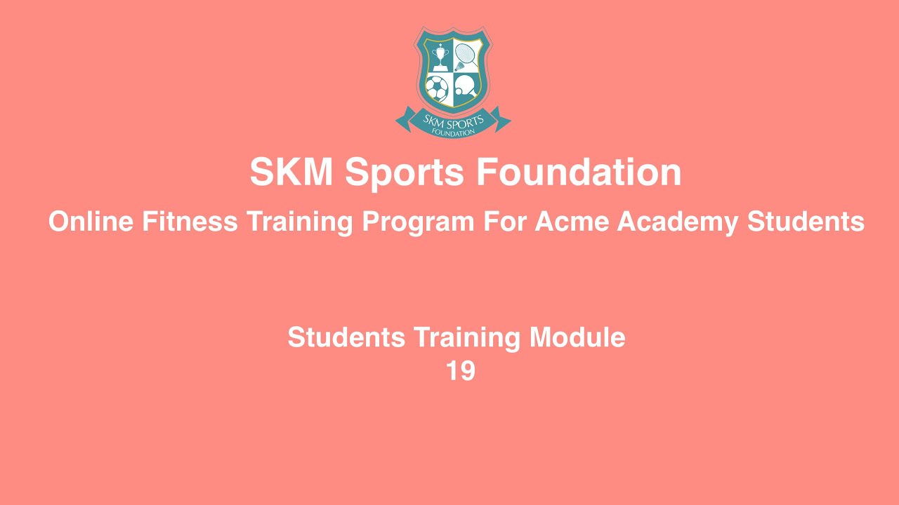 SKM Sports Foundation- STudents Training Module -19 - YouTube