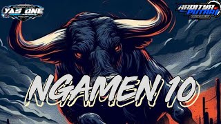 DJ BANTENGAN|| NGAMEN 10 || STYLE MBEROT GAYENG || SPESIAL COLLABORASION