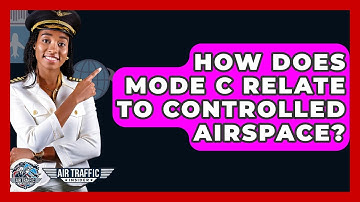 How Does Mode C Relate To Controlled Airspace? - Air Traffic Insider