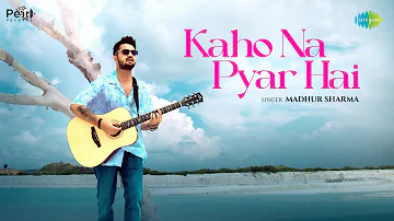 Kaho Na Pyar Hai - Madhur Sharma | Swapnil Tare | ​⁠@PearlRecords | @SaregamaMusic